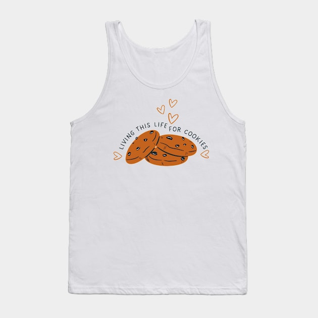 Living This Life For Cookies Tank Top by Nutrignz